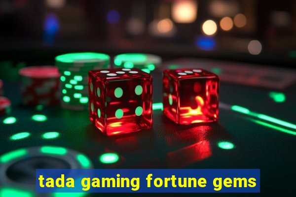 tada gaming fortune gems